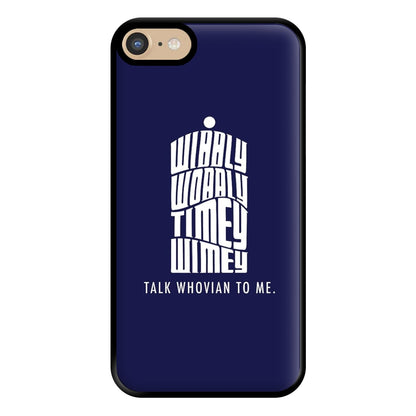 Talk Whovian To Me Phone Case for iPhone 6 / 7 / 8 / SE