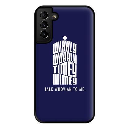 Talk Whovian To Me Phone Case for Galaxy S21 Plus