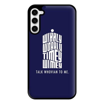 Talk Whovian To Me Phone Case for Galaxy S23 Plus