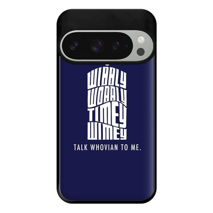 Talk Whovian To Me Phone Case for Google Pixel 9 Pro XL