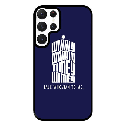 Talk Whovian To Me Phone Case for Galaxy S22 Ultra