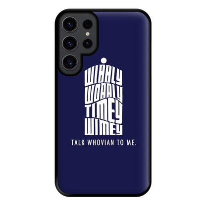 Talk Whovian To Me Phone Case for Galaxy S23 Ultra