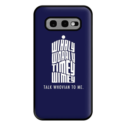 Talk Whovian To Me Phone Case for Galaxy S10e