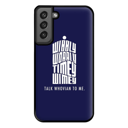 Talk Whovian To Me Phone Case for Galaxy S21FE