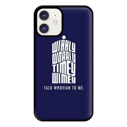 Talk Whovian To Me Phone Case for iPhone 12 / 12 Pro