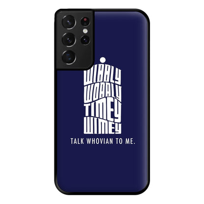 Talk Whovian To Me Phone Case for Galaxy S21 Ultra