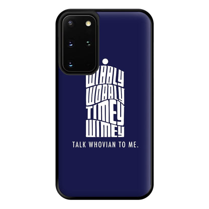 Talk Whovian To Me Phone Case for Galaxy S20 Plus