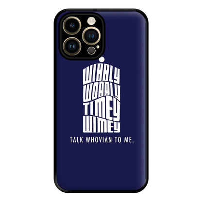 Talk Whovian To Me Phone Case for iPhone 14 Pro Max