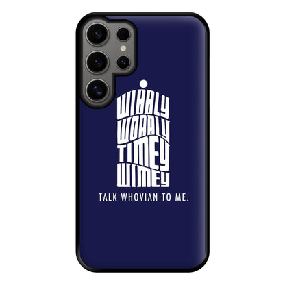 Talk Whovian To Me Phone Case for Galaxy S24 Ultra