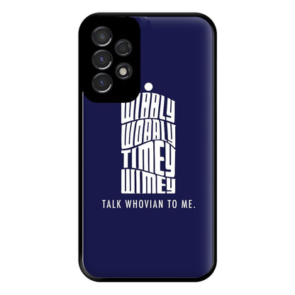 Talk Whovian To Me Phone Case for Galaxy A53