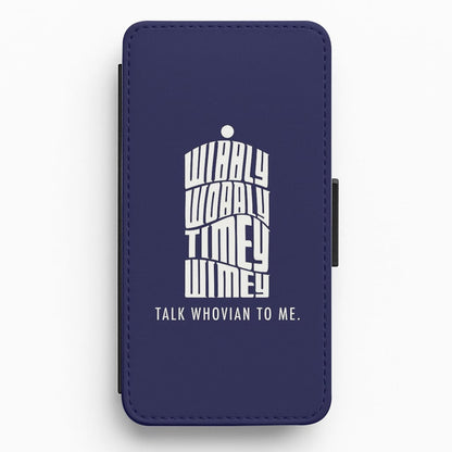 Talk Whovian To Me Flip / Wallet Phone Case