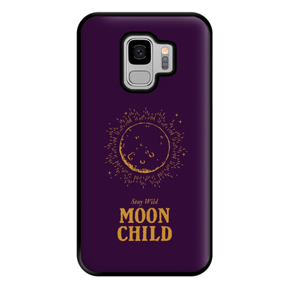 Stay Wild, Moon Child Phone Case for Galaxy S9 Plus