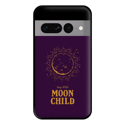 Stay Wild, Moon Child Phone Case for Google Pixel 7 Pro