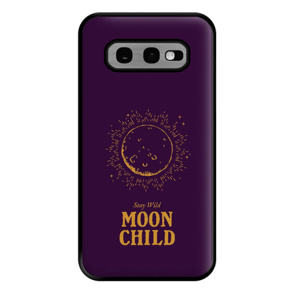 Stay Wild, Moon Child Phone Case for Galaxy S10e