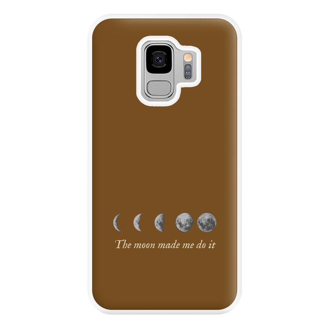 The Moon Made Me Do It Phone Case for Galaxy S9 Plus