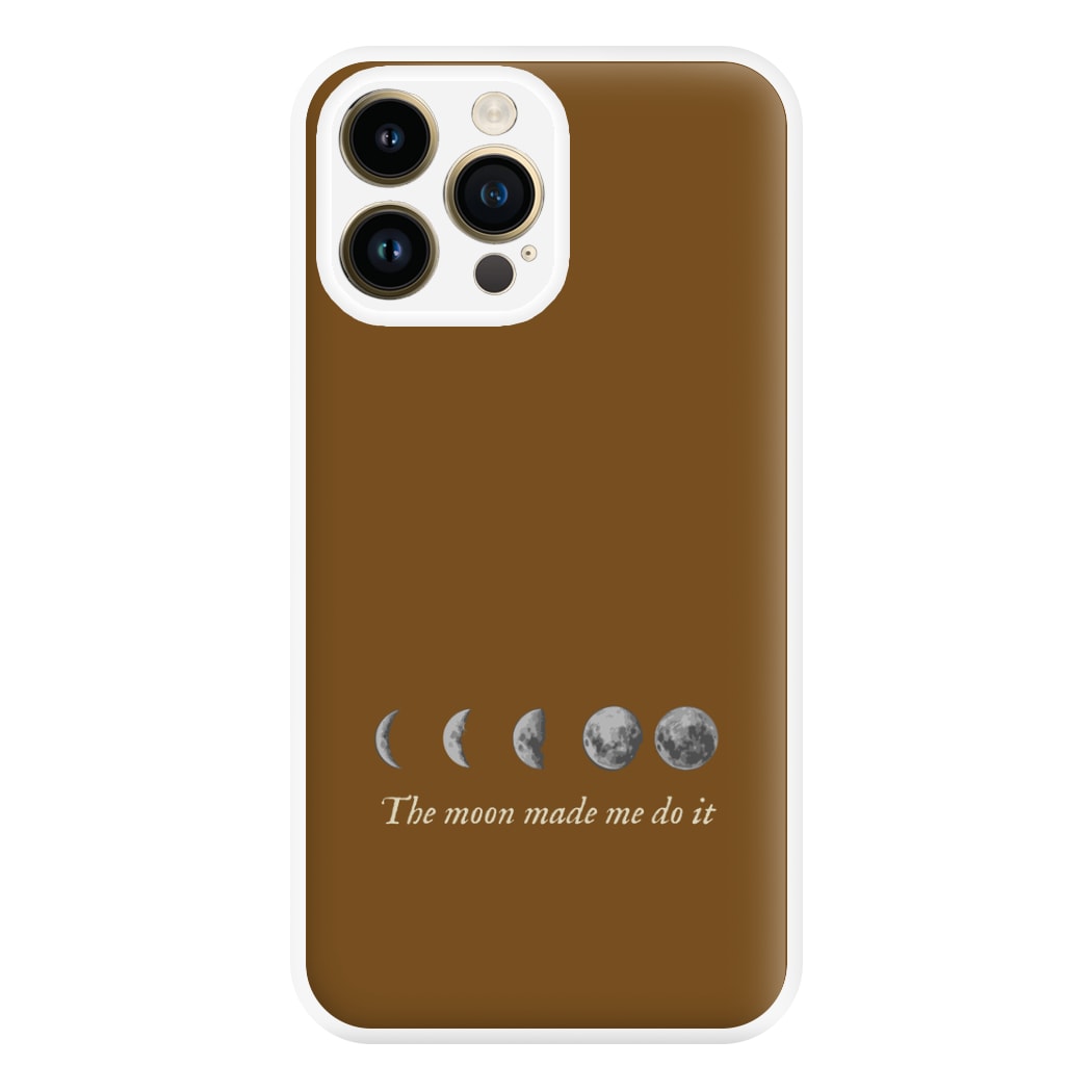 The Moon Made Me Do It Phone Case for iPhone 14 Pro Max