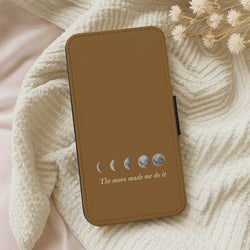 The Moon Made Me Do It Wallet Phone Case
