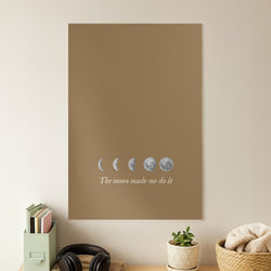 The Moon Made Me Do It Poster