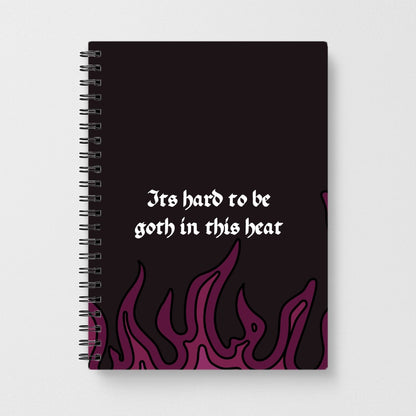 It's Hard To Be Goth In This Heat Notebook