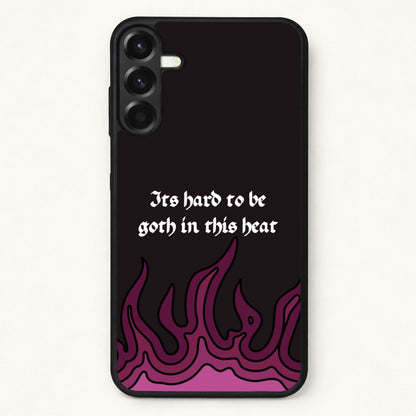 It's Hard To Be Goth In This Heat Phone Case for Galaxy A37