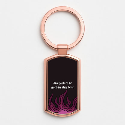 It's Hard To Be Goth In This Heat Rose Gold Keyring