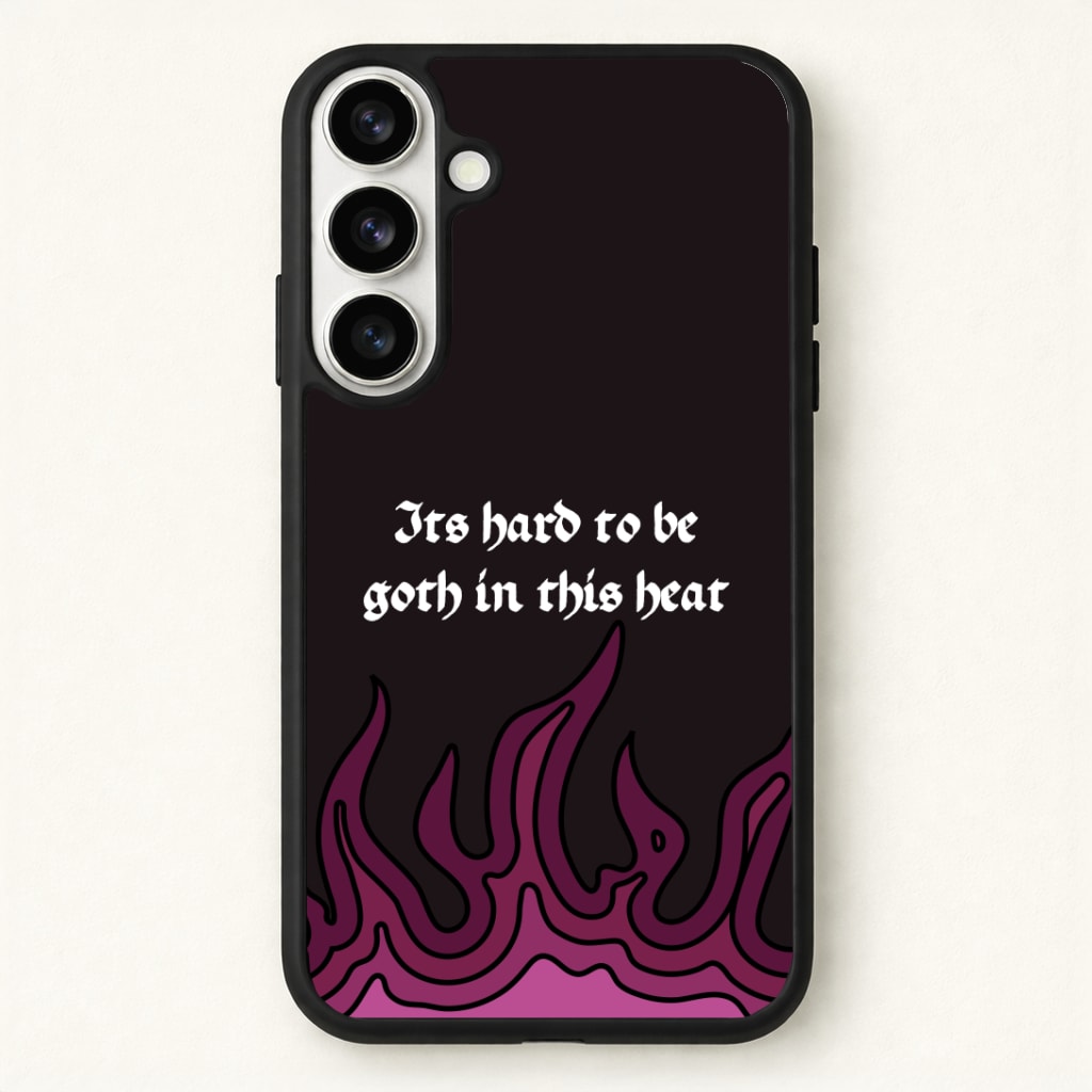 It's Hard To Be Goth In This Heat Phone Case for Galaxy S26