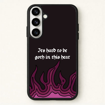 It's Hard To Be Goth In This Heat Phone Case for Galaxy S26