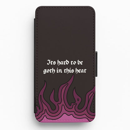 It's Hard To Be Goth In This Heat Flip / Wallet Phone Case
