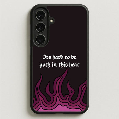 It's Hard To Be Goth In This Heat Phone Case for Galaxy S25FE