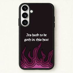 It's Hard To Be Goth In This Heat Phone Case for Galaxy S26 Plus