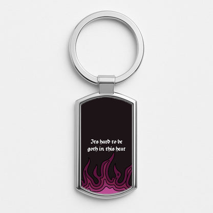 It's Hard To Be Goth In This Heat Silver Keyring