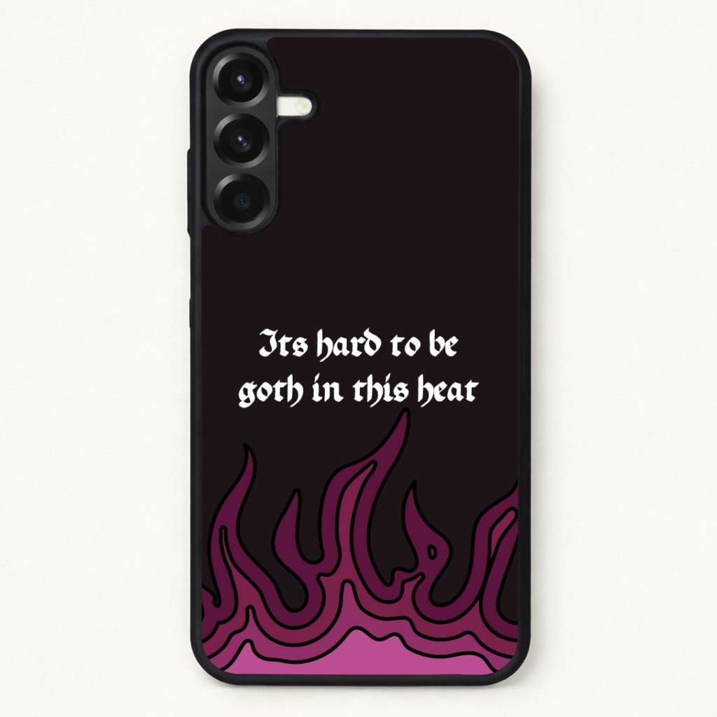 It's Hard To Be Goth In This Heat Phone Case for Galaxy A57