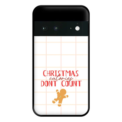 Christmas Calories Don't Count Phone Case for Google Pixel 6a