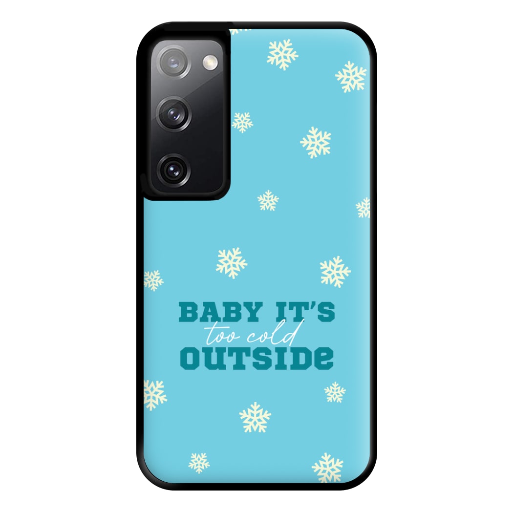 Baby It's Too Cold Outside Phone Case for Galaxy S20