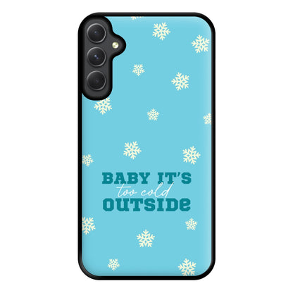 Baby It's Too Cold Outside Phone Case for Galaxy A34