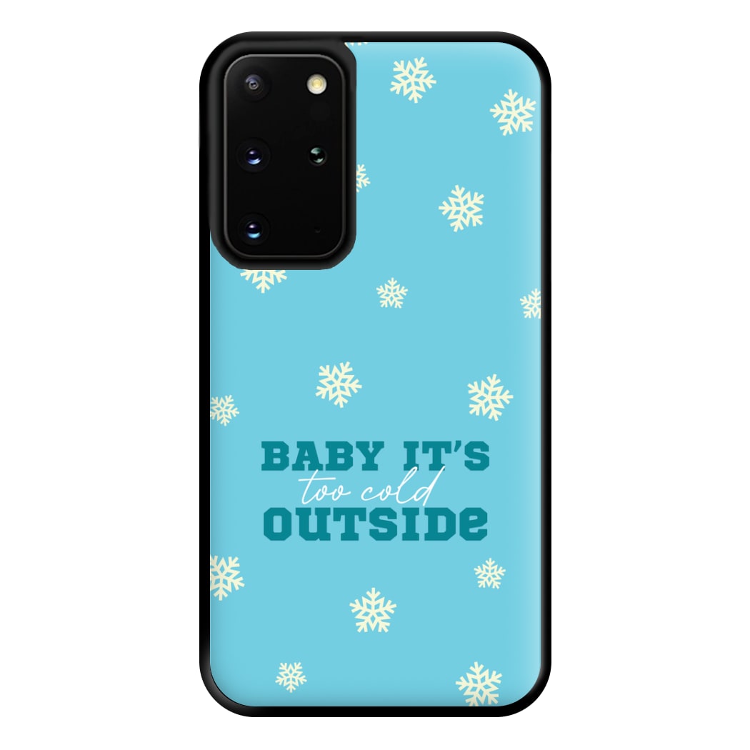 Baby It's Too Cold Outside Phone Case for Galaxy S20 Plus