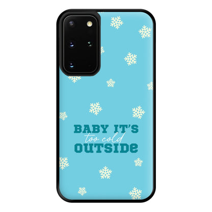 Baby It's Too Cold Outside Phone Case for Galaxy S20 Plus