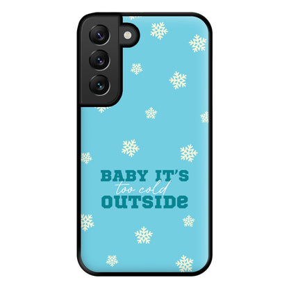 Baby It's Too Cold Outside Phone Case for Galaxy S22 Plus