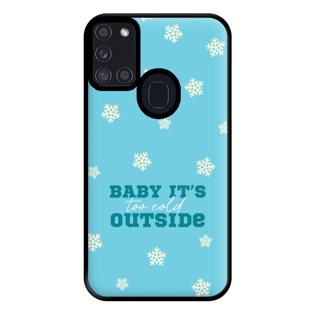 Baby It's Too Cold Outside Phone Case for Galaxy A21s