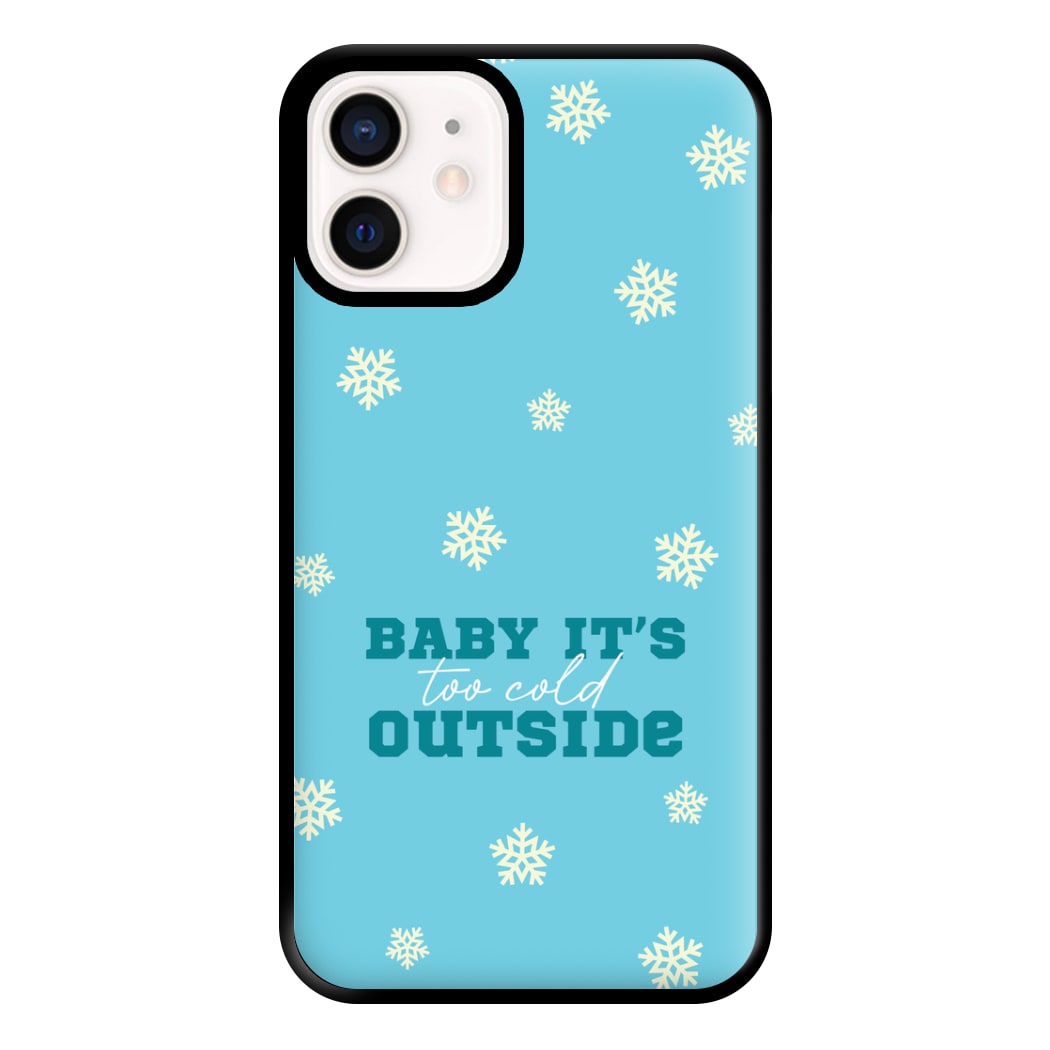 Baby It's Too Cold Outside Phone Case for iPhone 12 Mini