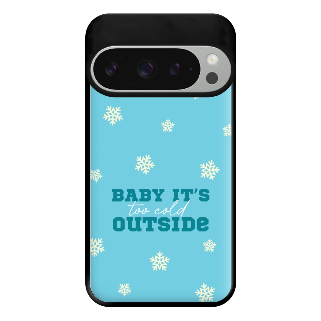 Baby It's Too Cold Outside Phone Case for Google Pixel 9 Pro XL