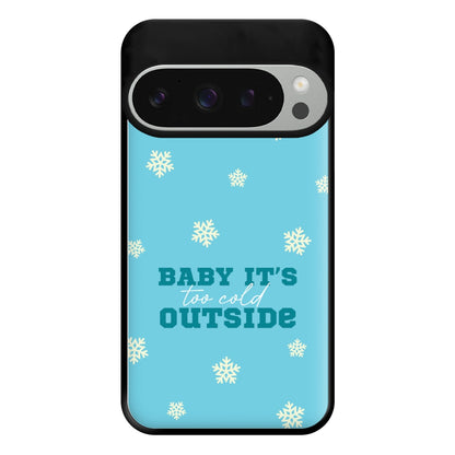 Baby It's Too Cold Outside Phone Case for Google Pixel 9 Pro XL