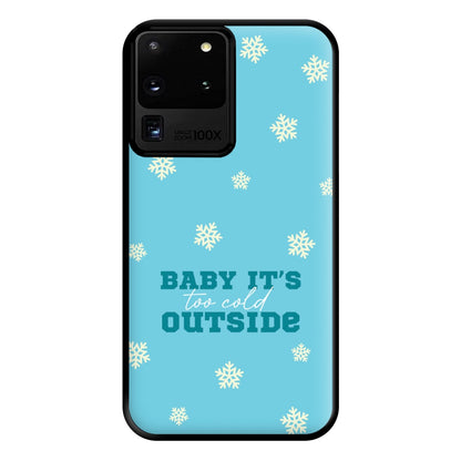 Baby It's Too Cold Outside Phone Case for Galaxy S20 Ultra