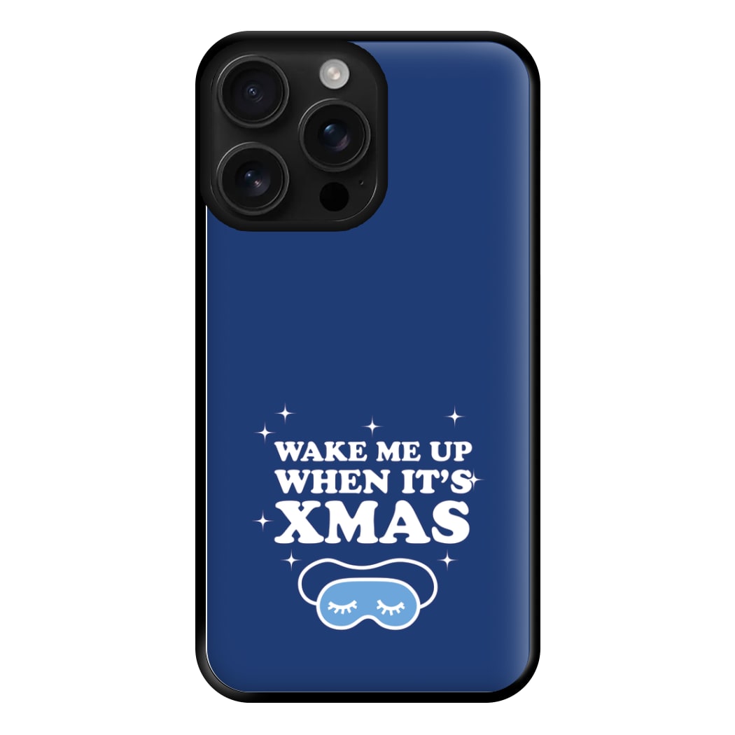 Wake Me Up When Its Xmas Phone Case