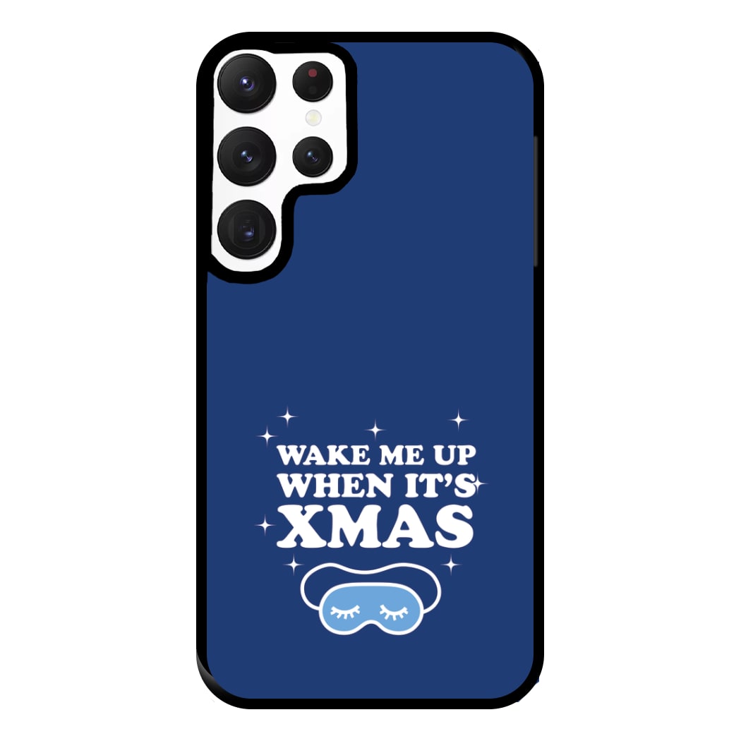 Wake Me Up When Its Xmas Phone Case for Galaxy S22 Ultra