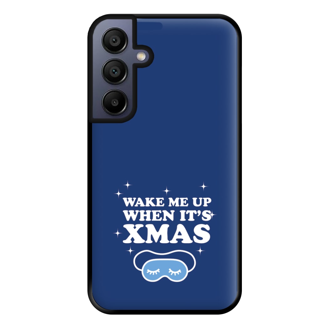 Wake Me Up When Its Xmas Phone Case for Galaxy A15