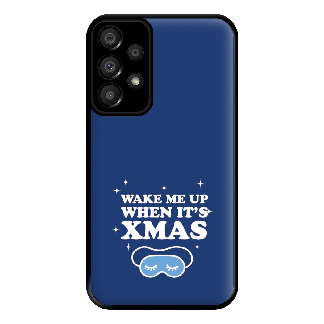 Wake Me Up When Its Xmas Phone Case for Galaxy A33