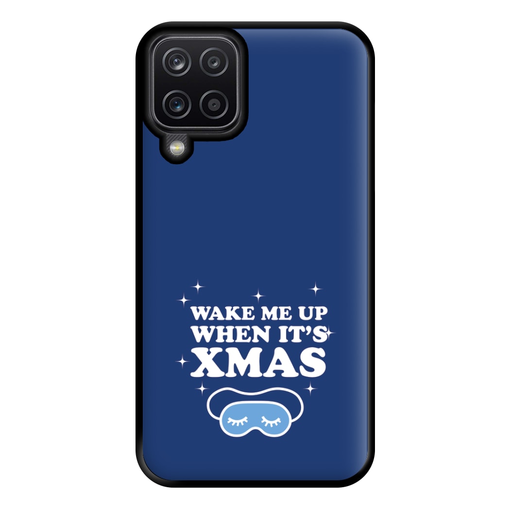 Wake Me Up When Its Xmas Phone Case for Galaxy A12