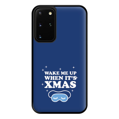 Wake Me Up When Its Xmas Phone Case for Galaxy S20 Plus