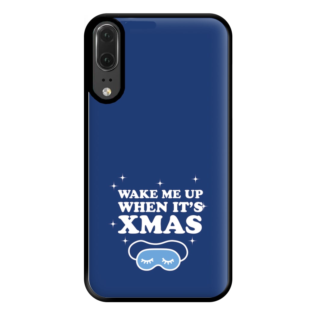 Wake Me Up When Its Xmas Phone Case for Huawei P20